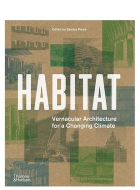 【预售】栖息地：适应气候变化的本土建筑 Habitat:Vernacular Architecture for a Changing Climate 原版英文建筑设计图书