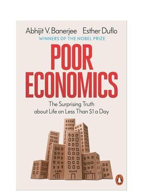 【预售】贫穷的本质 Poor Economics 英文进口原版商业行销图书  诺贝尔经济学奖得主 商业图书奖Abhijit V. Banerjee