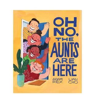 Are 现货 the Here英文进口原版 人际关系Lian 七大姑八大姨们又来了Oh 6岁 天呐 Cho 儿童绘本图书3 Aunts
