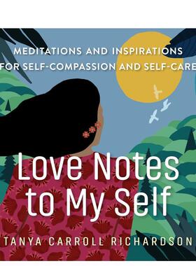 【现货】Love Notes to My Self，给自己的爱的笔记 英文原版图书籍进口正版 Tanya Carroll Richardson 心灵/励志