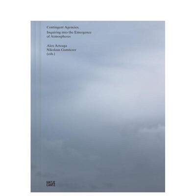【预售】Contingent Agencies Inquiring Into The Emergence Of Atmosphe特遣队 ：探究大气层的出现 英文进口原版版艺术画册画集