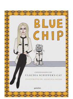 【预售】蓝奇普：Claudia Schiffer的猫咪自白 Blue Chip: Confessions of Claudia Schiffer’s Cat 英文进口原版时尚图书籍Ange