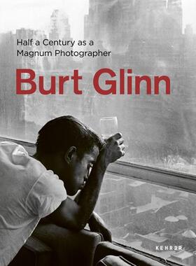 【现货】波特·格林：作为玛格南摄影师的半世纪 Burt Glinn 英文进口原版摄影作品集Sarah Stacke外文图书