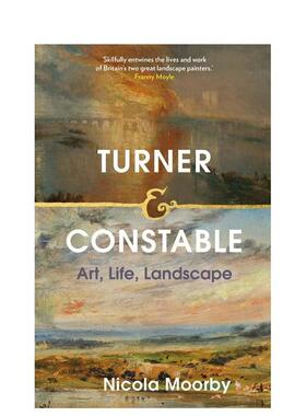 【现货】透纳与康斯特布尔：艺术、生活、风景 Turner and Constable : Art  Life  Landscape 英文进口原版图书艺术画册画集 Nic