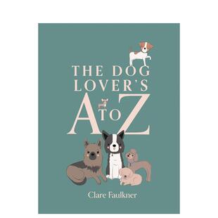 【预售】爱犬人士A到Z The Dog Lover's A to Z 英文进口原版图书籍外文正版Faulkner Clare