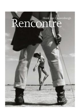 【预售】邂逅 Rencontre 英文进口原版摄影作品集正版图书 Henk van Cauwenbergh Stichting Kunstboek