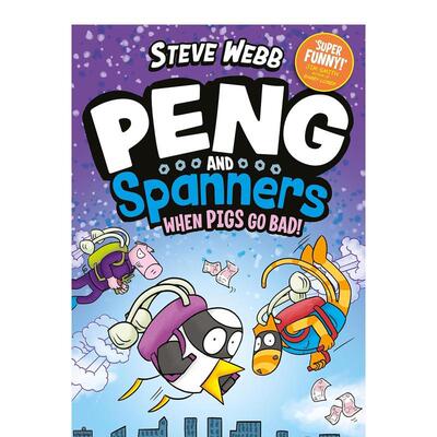 【预售】企鹅小鹏与小猫史班纳#2：打败坏猪猪Peng and Spanners: When Pigs Go Bad!英文进口原版儿童漫画图书Steve Webb