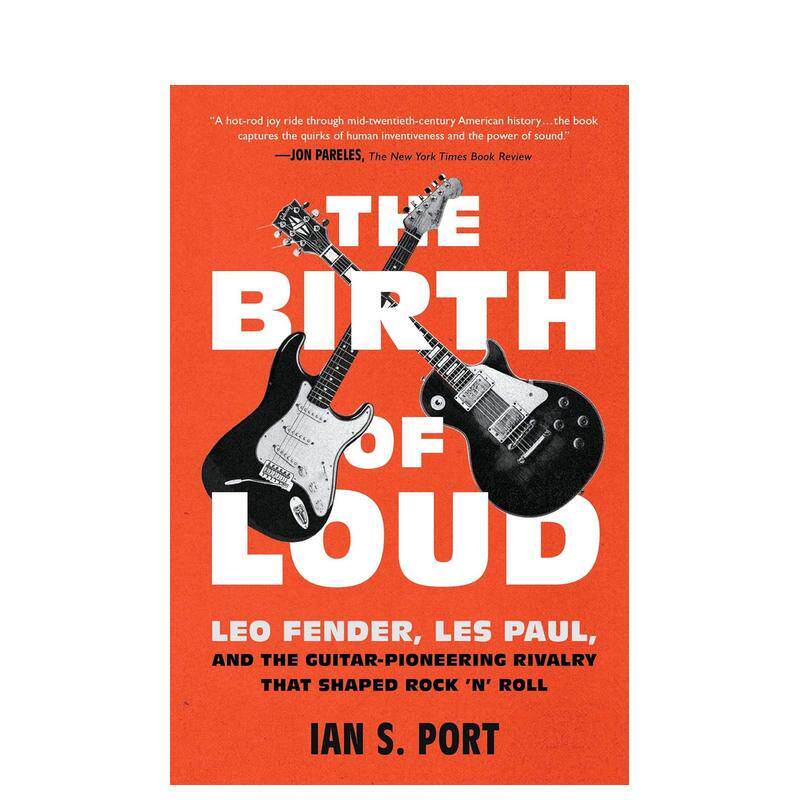 【现货】吉他先锋的诞生：摇滚乐人物 The Birth of Loud 英文进口原版音乐图书Ian S. Port