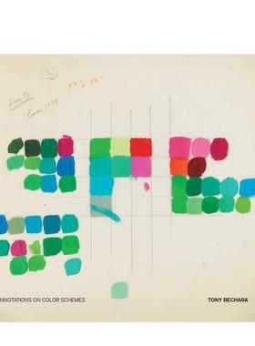 【预售】托尼·贝查拉：色彩方案注记 Tony Bechara: Annotations on Color Schemes 英文进口原版艺术画册画集外文图书Tony Bech