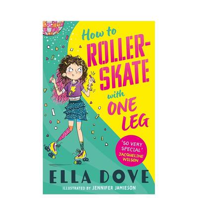 【现货】如何用一条腿滑旱冰How To Roller-Skate with One Leg英文进口原版儿童图书章节书9-12岁Ella Dove
