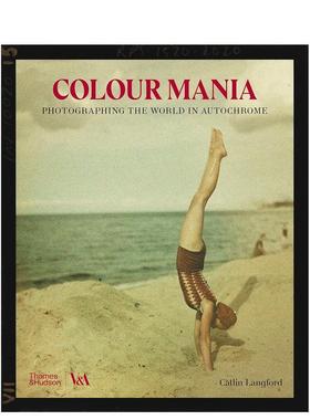 【预售】【翰德原版】【V&A】Colour Mania:Photographing the World in Autochrome，色彩狂热：摄影技法 英文原版图书籍进口正版