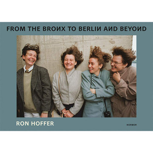 罗恩·霍弗 Ron beyond 预售 the Berlin Bronx 图书籍进口正版 纪实 Hoffer 摄影 and 英文原版 From