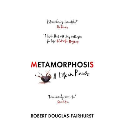 【预售】变形记：支离破碎的生活 Metamorphosis: A Life In Pieces 英文进口原版文学传记图书籍【翰德图书】