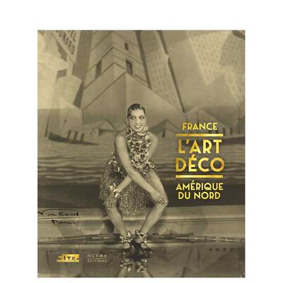 【预售】装饰艺术风格：法国与北美 Art Deco - France Amerique du Nord 英文进口原版建筑设计图书Emmanuel Bréon