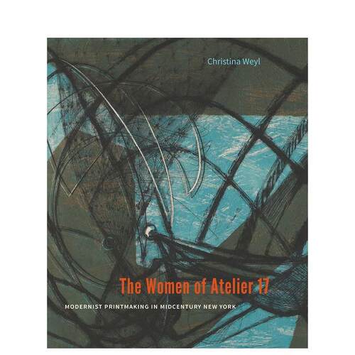 【现货】工作室17的妇女：纽约中期的现代主义版画The Women of Atelier 17英文进口原版艺术画册画集Yale University Press