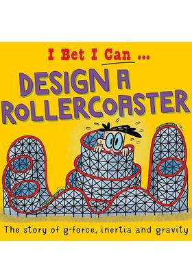 【现货】我打赌我能：设计过山车 I Bet I Can: Design a Rollercoaster 英文进口原版儿童百科绘本图书Tom Jackson