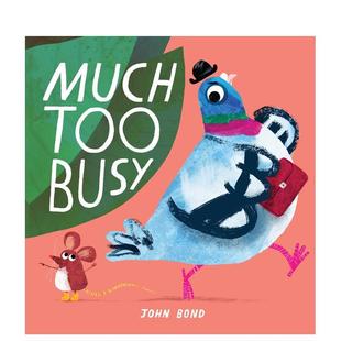 Bond 6岁 太忙了Much Publishing3 Interlink 英文儿童图书籍进口原版 英国插画师John Busy Too 预售