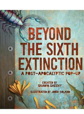 【现货】【立体书】第六次物种大灭绝:后启示录Beyond the Sixth Extinction:A Post-Apocalyptic【Pop-Up】英文进口原版儿童图书