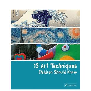 儿童图书6 Wenzel 艺术技巧13 Children Should Techniques 13种孩子应该知道 Art 9岁艺术启蒙Angela Know英文进口原版 现货