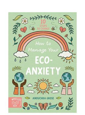 【预售】How to Manage Your Eco-Anxiety如何缓解生态焦虑症 英文进口原版儿童绘本图书 Anouchka Grose