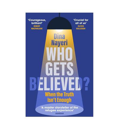 【预售】谁会被相信？ Who Gets Believed? 英文进口原版人文历史图书Nayeri, Dina