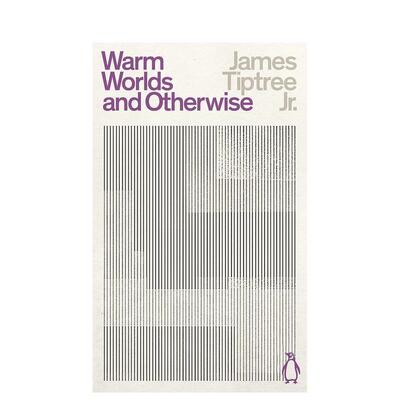 【预售】温暖的世界及其他 小詹姆斯·蒂普特里 【Penguin Science Fiction】Warm Worlds and Otherwise 英文原版小说外文文学图