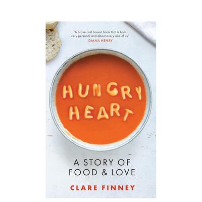 【预售】Hungry Heart饥饿的心 英文进口原版餐饮美食图书 Clare Finney
