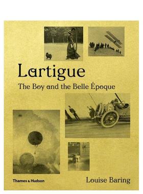 【现货】【T&H】Lartigue 雅克·亨利·拉蒂格：男孩与 20世纪法国社会文化 英文原版图书籍进口正版摄影集Louise Baring