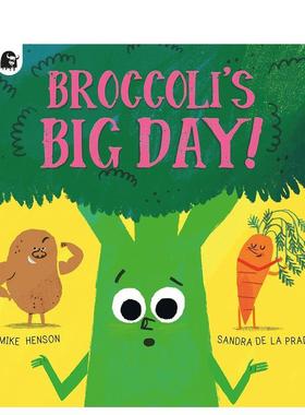 【预售】西兰花的大日子！Broccoli’s Big Day!英文进口原版图书儿童绘本Mike Henson; Sandra de la Prada6-9岁