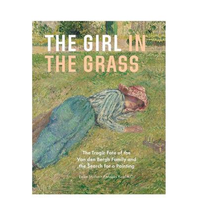 【现货】草丛中的女孩：范登贝尔赫一家的悲惨命运和对一幅画的追寻 The Girl in the Grass: The 英文进口原版艺术画册画集Eelke