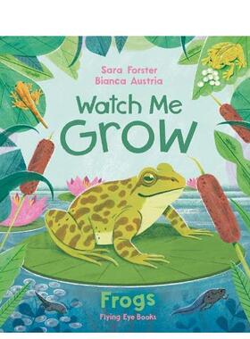 【现货】青蛙成长记 Watch Me Grow: Frogs 英文进口原版儿童绘本图书 自然启蒙 生命周期趣味科普 双级阅读难度Sara Forster