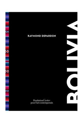 【现货】雷蒙·德帕顿：玻利维亚Raymond Depardon: Bolivia英文原版摄影集 外版进口图书Raymond Depardon