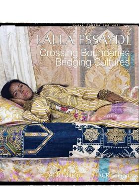 【预售】拉拉·埃塞蒂：跨越边界，连接文化 Lalla Essaydi 英文进口原版艺术画册画集正版图书 ACR Edition ACR Edition