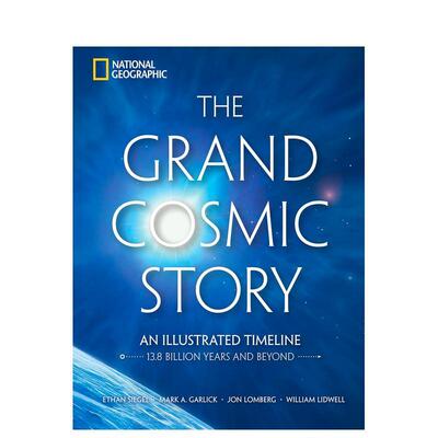 【预售】宏大的宇宙故事：138亿年及以后的图解时间线 The Grand Cosmic Story 英文进口原版社会科学图书 国家地理Ethan Siegel,