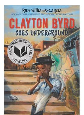 【现货】 Clayton Byrd Goes Underground，克莱顿? 英文原版图书 Rita Williams-Garcia 青少年读物