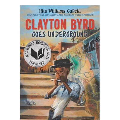 【现货】 Clayton Byrd Goes Underground，克莱顿? 英文原版图书 Rita Williams-Garcia 青少年读物