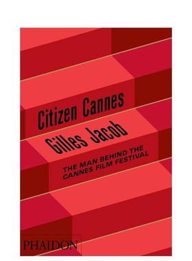 【预售】公民凯恩:在戛纳电影节后的人 Citizen Cannes: The Man behind the Cannes Film Festival 英文进口原版影视图书Gilles