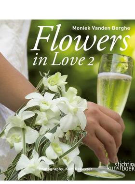 【预售】恋之花 2 Flowers in Love 2 英文进口原版生活图书 Moniek Vanden Berghe Kurt Dekeyzer Stichting Kunstboek