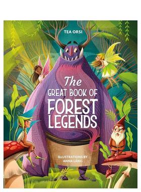 【预售】森林传说宝典 The Great Book of Forest Legends英文进口原版儿童绘本图书Tea Orsi