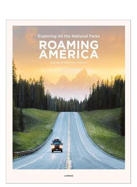 【预售】漫游美国：探索所有美国公园 Roaming America: Exploring All the National Parks 英文进口原版旅行图书Renee Hahne