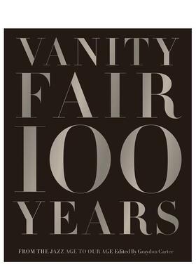 【预售】Vanity Fair 100 Years: From the Jazz Age to Our Age名利场100周年：从爵士时代到我们的时代 英文进口原版摄影集外文