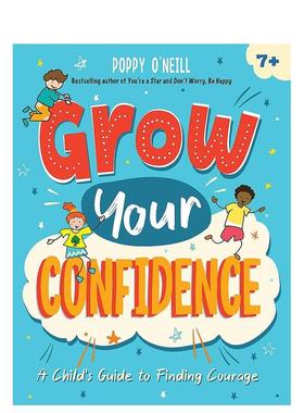 【预售】增强你的信心：儿童寻找勇气指南Grow Your Confidence : A Child's Guide to Finding Courage英文青少年读物进口原版儿