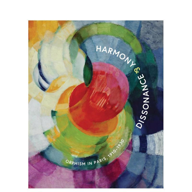 【预售】Harmony and Dissonance: Orphism in Paris和谐与失协:巴黎俄耳甫斯立体主义1910–1930 英文进口原版版艺术画册画集外