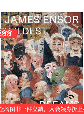 【现货】詹姆斯·恩索尔：狂野之梦，超越印象派 James Ensor: Wildest Dreams， Beyond Impressionism英文进口原版艺术画册画集