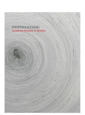 【预售】传播：意大利艺术家Giuseppe Penone在塞夫勒 Propagazioni: Giuseppe Penone at Sevres英文艺术家工作室原版图书外版进