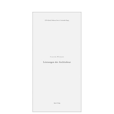 【预售】建筑性能 Leistungen der Architektur 英文进口原版建筑设计图书 Franziska Wittmann Eth Zurich Chair of Gion a Cami