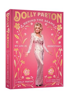【预售】时装背后：我闪闪发光的生活 美国乡村音乐教母Dolly Parton Behind the Seams 英文进口原版时尚风格与历史图书
