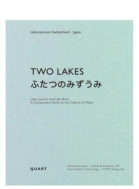 【预售】双湖记：卢塞恩湖与琵琶湖的水文化比较研究 Two Lakes:Lake Lucerne and Lake Biwa 英文进口原版建筑设计图书Hochschul