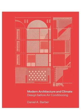 【预售】Modern Architecture and Climate: Design before Air Conditioning现代建筑与气候：空调之前的设计 英文进口原版建筑设
