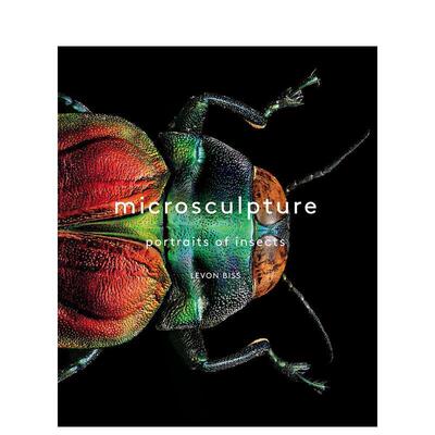 【预售】Microsculpture: Portraits of Insects微型雕塑:昆虫肖像 英文进口原版人文社科图书 Levon Biss